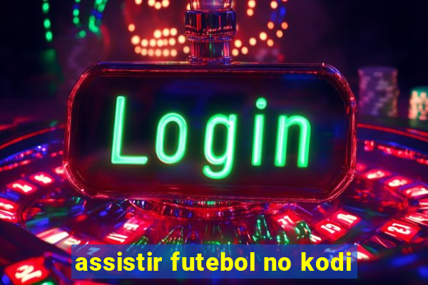 assistir futebol no kodi